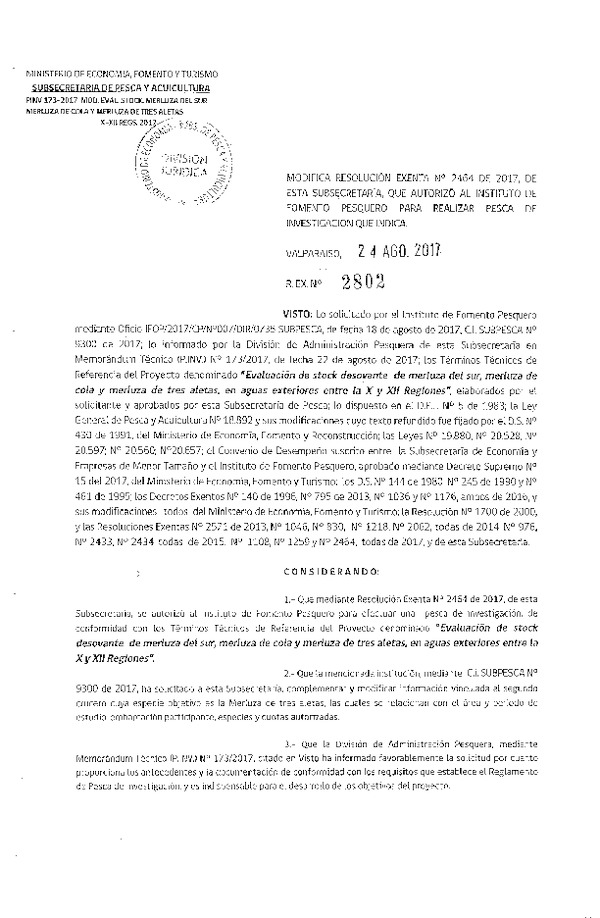 Res. Ex. N° 2802-2017 Modifica Res. Ex. N° 2464-2017 Evaluación de stock desovante de merluza del sur, merluza de cola y merluza de tres aletas, X-XII Región.