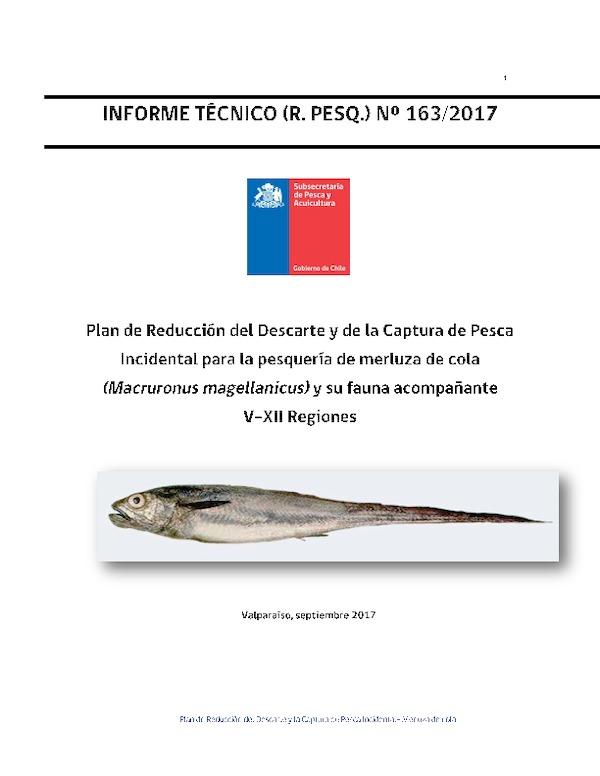 Informe Técnico (R. Pesq) N° 163-2017 Plan de Reducción del Descarte y la Captura de Pesca Incidental - Merluza de cola (Res. Ex. N° 3067-2017)