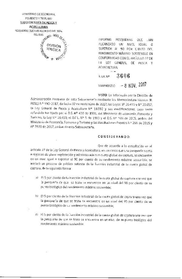 Res. Ex. N° 3606-2017 Informa Pesquerías que Han Alcanzado un Nivel Igual o Superior al 90 Por Ciento del Rendimiento Máximo Sostenible. (Publicado en Página Web 10-11-2017)