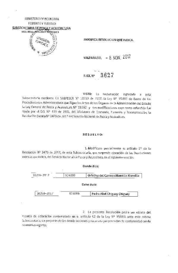 Res. EX. N° 3627-2017 Modifica Res. Ex. N° 3479-2017 Suspende Ejecución de las Resoluciones Exentas que Indica, del Servicio Nacional de Pesca y Acuicultura. (Publicado en Página Web 14-11-2017)