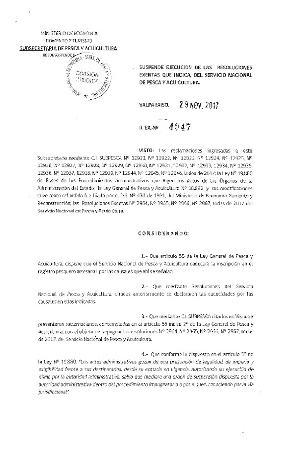 Res. Ex. N° 4047-2017 Suspende Ejecución de las Resoluciones Exentas que Indica, del Servicio Nacional de Pesca y Acuicultura. (Publicado en Página Web 30-11-2017)