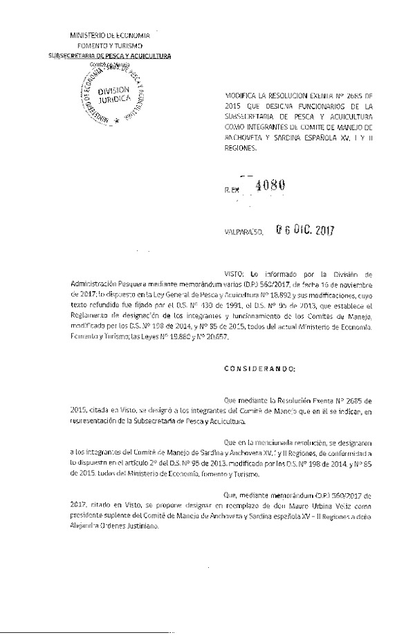 Res. Ex. N° 4080-2017 Modifica Res. Ex. N° 2685-2015 Designa Funcionarios de la Subsecretaría de Pesca y Acuicultura como Integrantes de Comité de Manejo de Anchoveta y Sardina Española XV-I-II Regiones. (Publicado en Página Web 06-12-2017) (F.D.O. 14-12-2017)