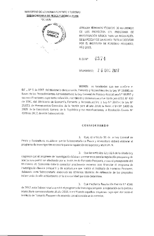 Res. Ex. N° 4374-2017 Aprueba términos técnicos de referencia de los proyectos de programa de investigación básica para la regulación de la pesca y de la acuicultura a ejecutar por el Instituto de Fomento Pesquero, año 2018. (Publicado en Página web 26-12-2017)