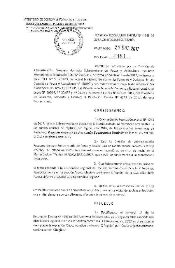 Res. Ex. N° 4481-2047 Rectifica Res. Ex. N° 4243-2017 Establece Distribución de las Fracciones Artesanales de Anchoveta y Sardina Común V-X Regiones, por Región, Año 2018. (Publicado en Página Web 29-12-2017) (F.D.O 08-01-2018)