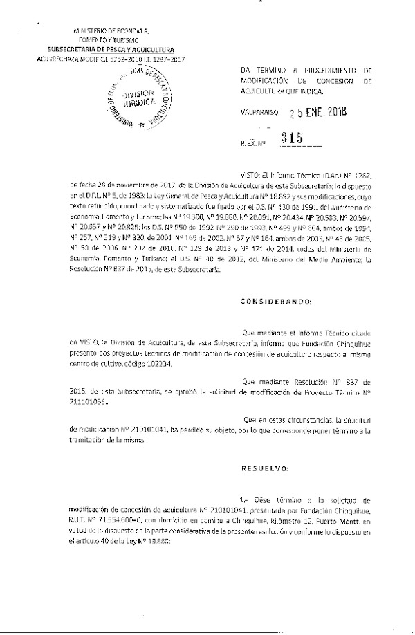 Res. Ex. N° 315-2018 Da termino a procedimiento de modificación de concesión de acuicultura que indica.