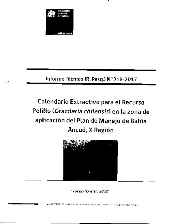 Informe Técnico (R.Pesq.) N° 218-2017 Calendario extractivo para el recurso Pelillo (Gracilaria chilensis) en la zona de aplicación del Plan de manejo de Bahía Ancud, X región.
