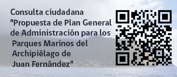 Consulta ciudadana "Propuesta de Plan General de Administración para los Parques Marinos del Archipiélago de Juan Fernández"