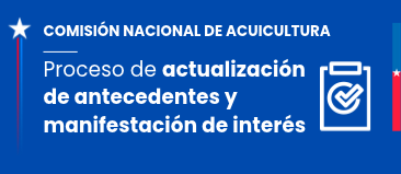 Comisión Nacional de Acuicultura | Actualización de antecedentes y manifestación de interés