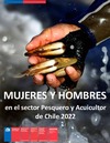Mujeres y Hombres en el sector pesquero y Acuicultor chileno 2022